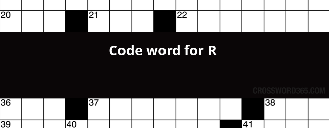 Code Word For R Crossword Clue